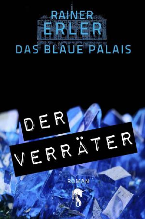 [Das Blaue Palais 02] • Der Verraeter